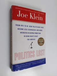 Politics Lost - From RFK to W: How Politicians Have Become Less Courageous and More Interested in Keeping Power than in Doing What&#039;s Right for America