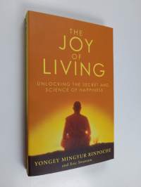 The Joy of Living - Unlocking the Secret and Science of Happiness (ERINOMAINEN)