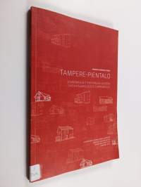 Tampere-pientalo : esimerkkejä tyyppitalon uusista ratkaisumalleista Tampereelle