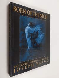 Born of the Night - The Gothic Fantasy Artwork of Joseph Vargo