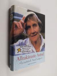 Allrakäraste Astrid : en vänbok till Astrid Lindgren