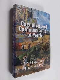 Cognition and communication at work