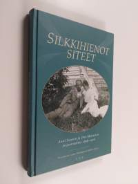 Silkkihienot siteet : Anni Swanin ja Otto Mannisen kirjeenvaihtoa 1898-1908