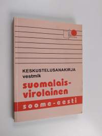 Suomalais-virolainen keskustelusanakirja Soome-eesti vestmik - Soome-eesti vestmik