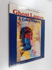 Ghost layers &amp; color washes : three steps to spectacular quilts - Ghost layers and color washes