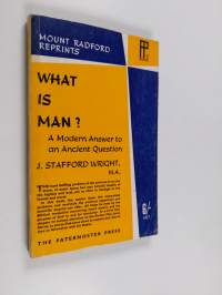What is man? : the powers and functions of human personality