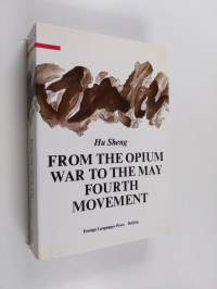 From the Opium War to the May Fourth Movement - vol 1