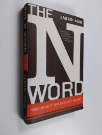 The N Word - Who Can Say It, Who Shouldn&#039;t, and Why