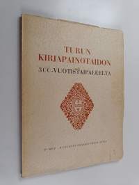Turun kirjapainotaidon 300-vuotistaipaleelta 1642-1942
