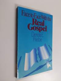 Face-to-face with the Real Gospel