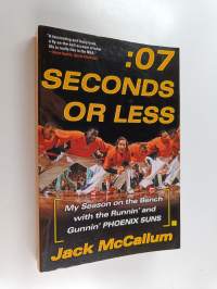 Seven Seconds Or Less - My Season on the Bench with the Runnin&#039; and Gunnin&#039; Phoenix Suns
