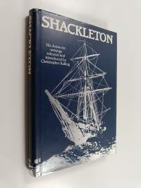 Shackleton : his Antarctic writings