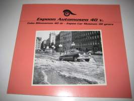 Espoon Automuseo 40 vuotta : 1979-2019 = Esbo Bilmuseum 40 år = Espoo Car Museum 40 years