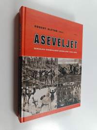 Aseveljet : saksalais-suomalainen aseveljeys 1942-1944