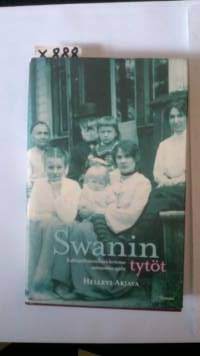 Swanin tytöt : kulttuurihistoriallinen kertomus autonomian ajalta
