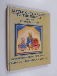 Little grey rabbit to the rescue - A play