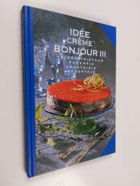 Idée Crème bonjour : toinen toistaan parempia juustoisia reseptejä 3