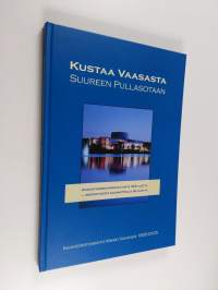 Kustaa Vaasasta suureen pullasotaan : rakentamisen innovaatioita 500 vuotta - innovatiivista suunnittelua 50 vuotta : Insinööritoimisto Mikko Vahanen 1955-2005