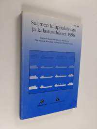 Suomen kauppalaivasto ja kalastusalukset 1996 = Finlands handelsflotta och fiskefartyg = The Finnish merchant marine and fishing vessels