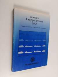 Suomen kauppalaivasto 1995 = Finlands handelsflotta = The Finnish merchant marine