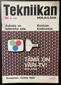 Tekniikan Maailma - 16/1968 - Koeajossa ja artikkeleissa mm. Tämä on väri-TV!, Höyryveturi 1300, Cortina 1600 jne.