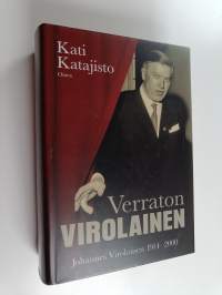 Verraton Virolainen : Johannes Virolainen 1914-2000
