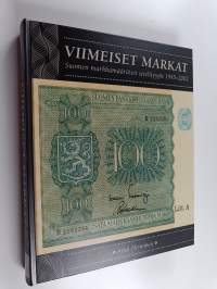 Viimeiset markat : Suomen markkamääräiset setelityypit 1945-2002