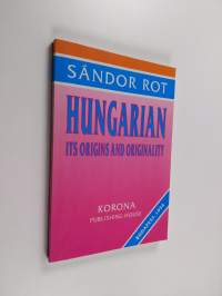 Hungarian - Its Origins and Originality