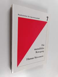 Die menschliche Bewegung : Bericht des wissenschaftlichen Kongresses der 6. Gymnaestrada Berlin 1975 = Human movement