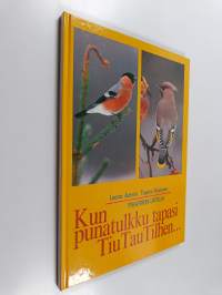 Kun punatulkku tapasi Tiu Tau Tilhen... : pihapiirin lintuja