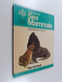 The Life of Sea Mammals - A Simple Introduction to the Way Sea Mammals Live and Behave