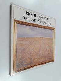 Balladi Venäjästä : maalauksia = Ballada o Rossii = The ballad of Russia : paintings