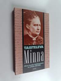Taisteleva Minna : Minna Canthin lehtikirjoituksia ja puheita 1874-1896