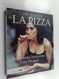 La pizza : den sanna historien från Neapel
