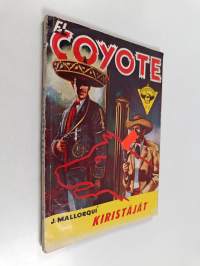 El Coyote 73 : seikkailuromaani viime vuosisadan Kaliforniasta - Kiristäjät