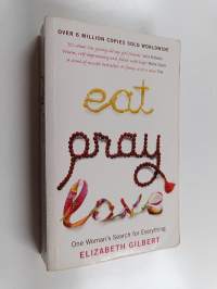 Eat, pray, love : one woman&#039;s search for everything