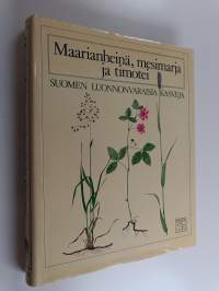 Maarianheinä, mesimarja ja timotei : Suomen luonnonvaraisia kasveja