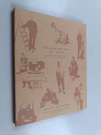 Taiteilija ja työ : tuokiokuvia Eläke-Fennian nykytaiteen kokoelmasta = Artist and work : a glimpse of Pension Fennia&#039;s art collection