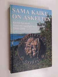 Sama kaiku on askelten : Keski-Suomen sotaveteraanipiirin vaiheet 1966-1996