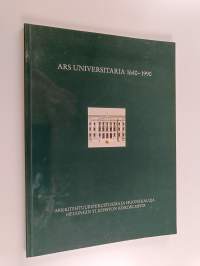 Ars universitaria 1640-1990 : arkkitehtuuripiirustuksia ja huonekaluja Helsingin yliopiston kokoelmista