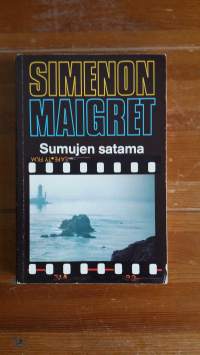 Sumujen satama : komisario Maigret&#039;n tutkimuksia