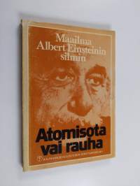 Atomisota vai rauha : maailma Albert Einsteinin silmin