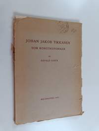Johan Jakob Tikkanen Som Konsthistoriker av Osvald Sirén