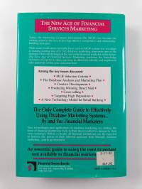 The New Age of Financial Services Marketing - A Hands-on Applications Guide to Harnessing the Power of Database Marketing