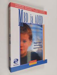 MBD ja ADHD : diagnosointi, kuntoutus ja sopeutuminen