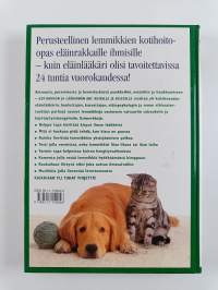Kotihoidon ja lääkinnän ABC koirille ja kissoille : yli tuhat huipputason eläinlääkäreiden, kouluttajien, kasvattajien ja muiden alan asiantuntijoiden ratkaisua l...