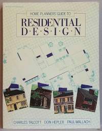 Home Planners`Guide to Residential Design. (Asuntojen pohjapiirustukset, arkkitehtuuri, suunnittelu)