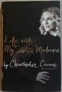 Life with My Sister Madonna.  (Muistelmat, pop-tähdet)