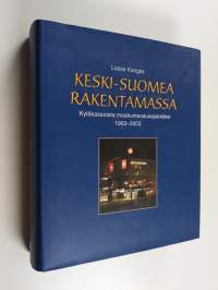 Keski-Suomea rakentamassa : kyläkassoista maakuntaosuuspankiksi 1903-2003