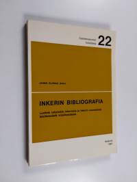 Inkerin bibliografia : luettelo vatjalaisia, inkeroisia ja Inkerin suomalaisia käsittelevästä kirjallisuudesta